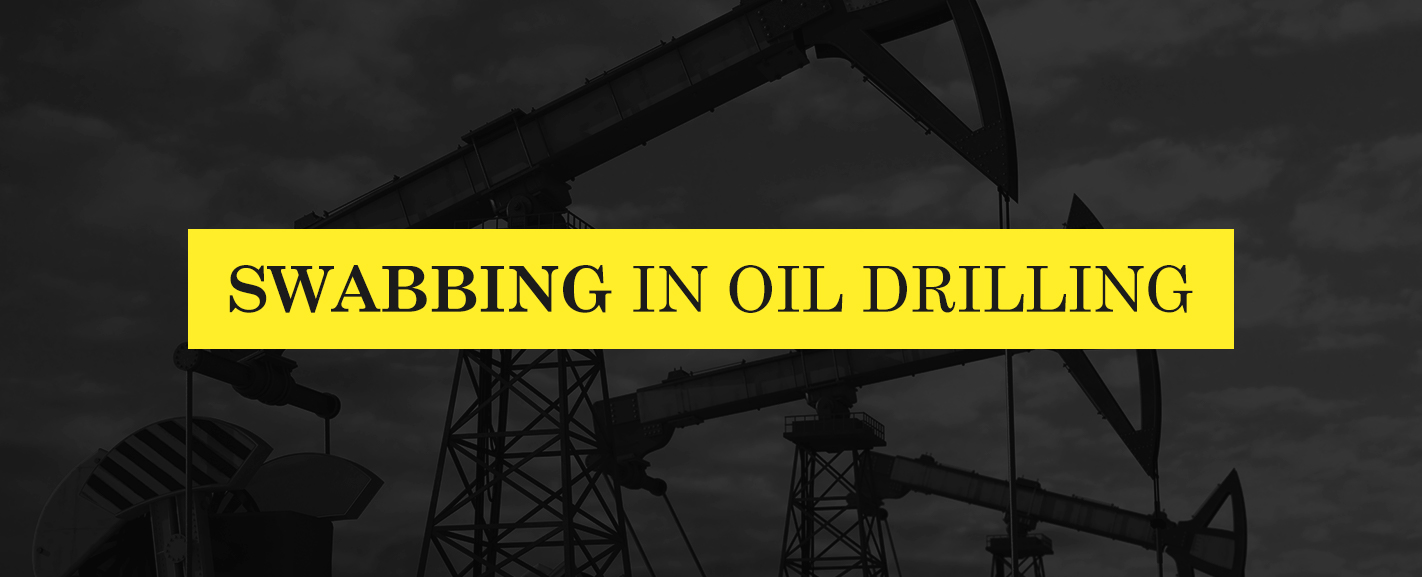 Swabbing-In-Oil Drilling